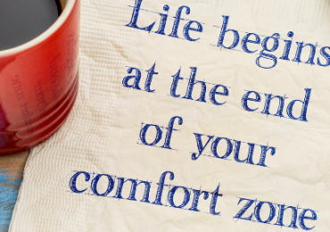 Face the Fear and Get Out of Your Comfort Zone!